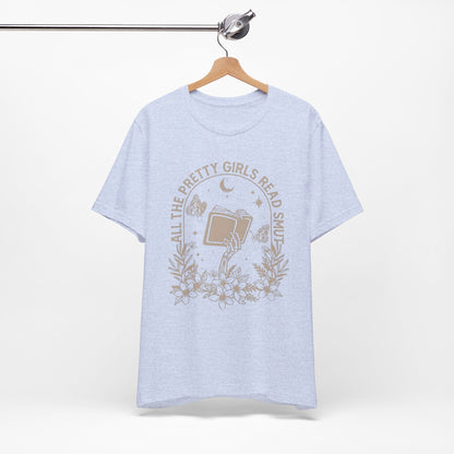 Pretty Girls Read Smut - Short Sleeve Tee