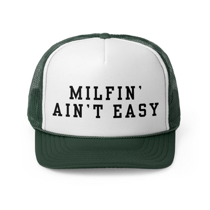 Milfin' Ain't Easy - Trucker Cap