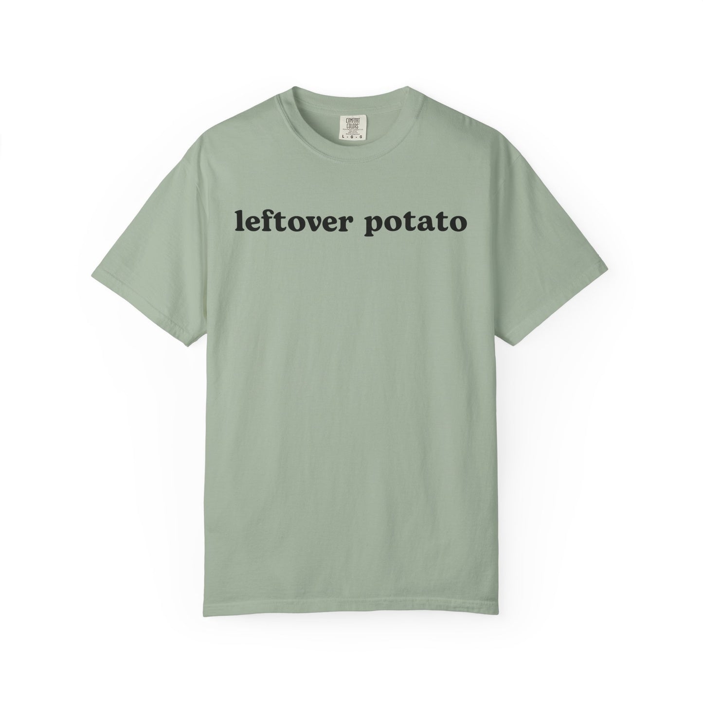 Leftover Potato - Comfort Color Tee