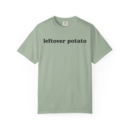 Leftover Potato - Comfort Color Tee