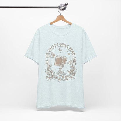 Pretty Girls Read Smut - Short Sleeve Tee