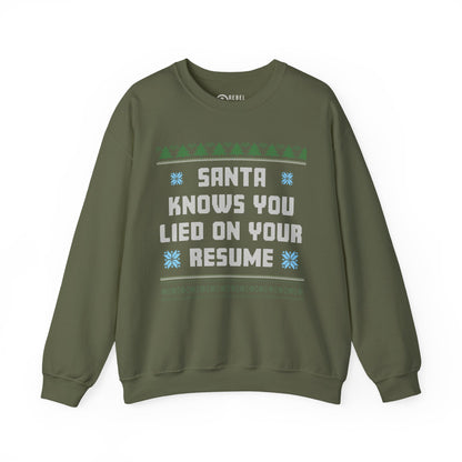 Santa Knows You Lied On Your Resume - Ugly Sweatshirt