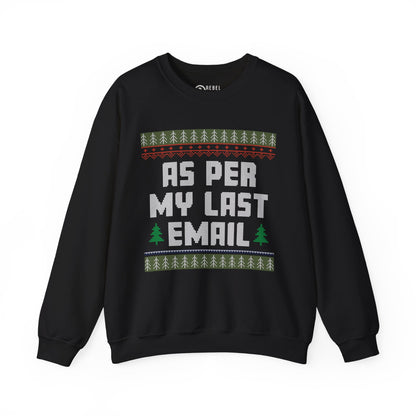 As Per My Last Email - Ugly Sweatshirt