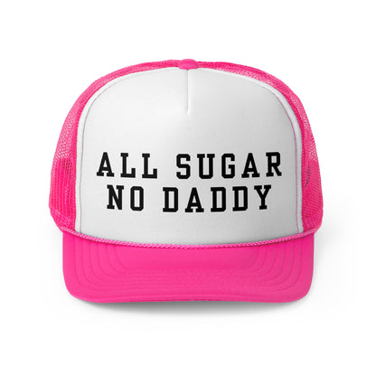 All Sugar No Daddy - Trucker Cap