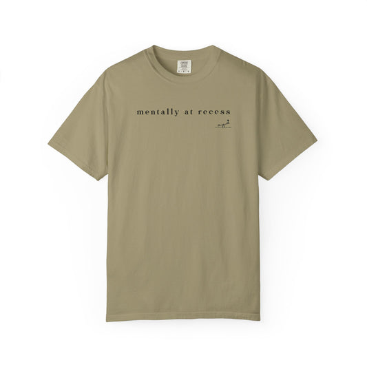Mentally At Recess - Comfort Color Tee