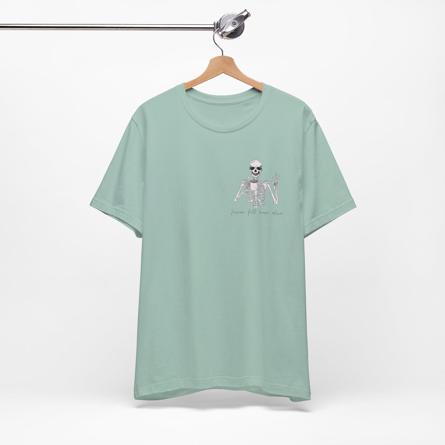 Never Felt More Alive - Short Sleeve Tee