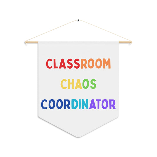 Classroom Chaos Coordinator - Wall Pennant