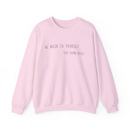 Be Nicer To Yourself - Crewneck Sweatshirt