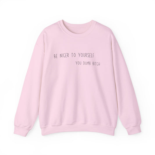 Be Nicer To Yourself - Crewneck Sweatshirt