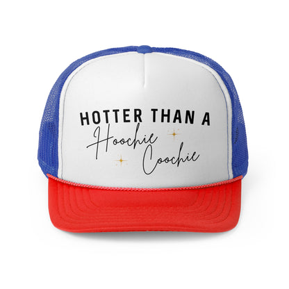 Hotter Than A Hoochie Coochie - Trucker Cap