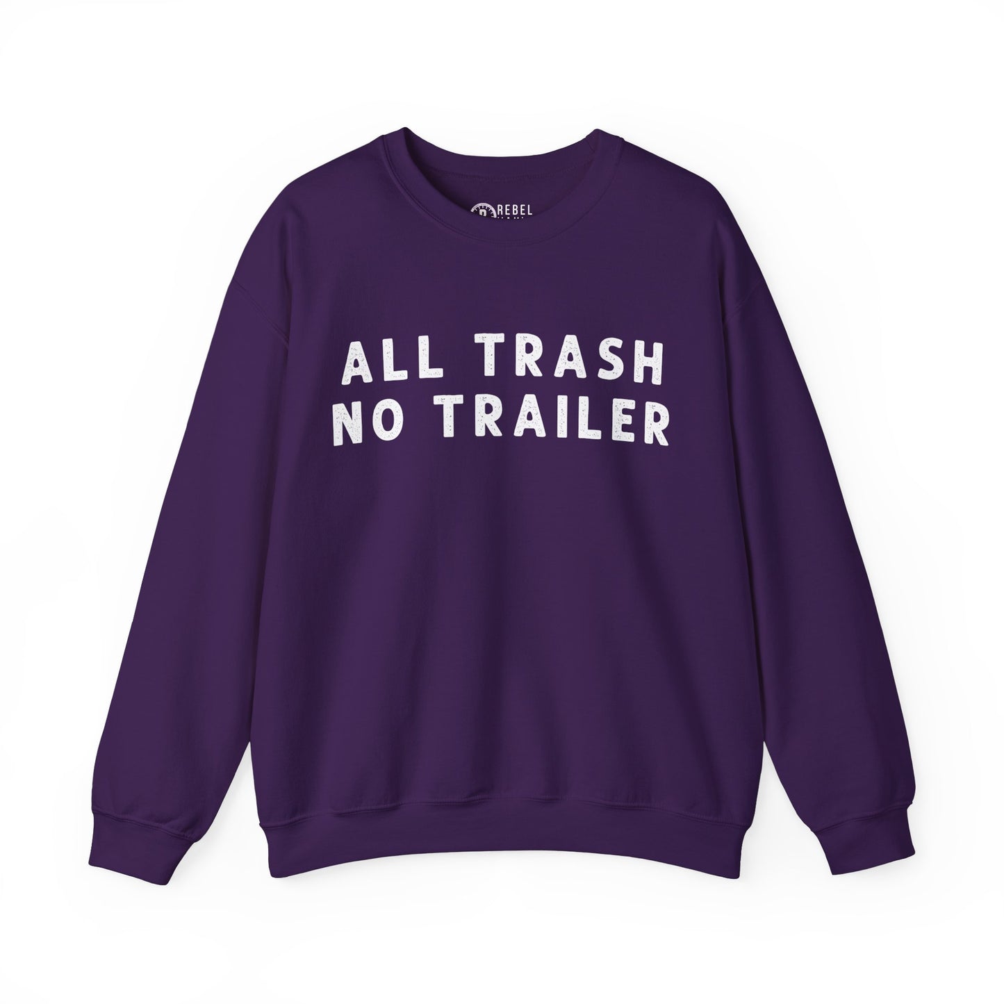 All Trailer No trash - Crewneck Sweatshirt