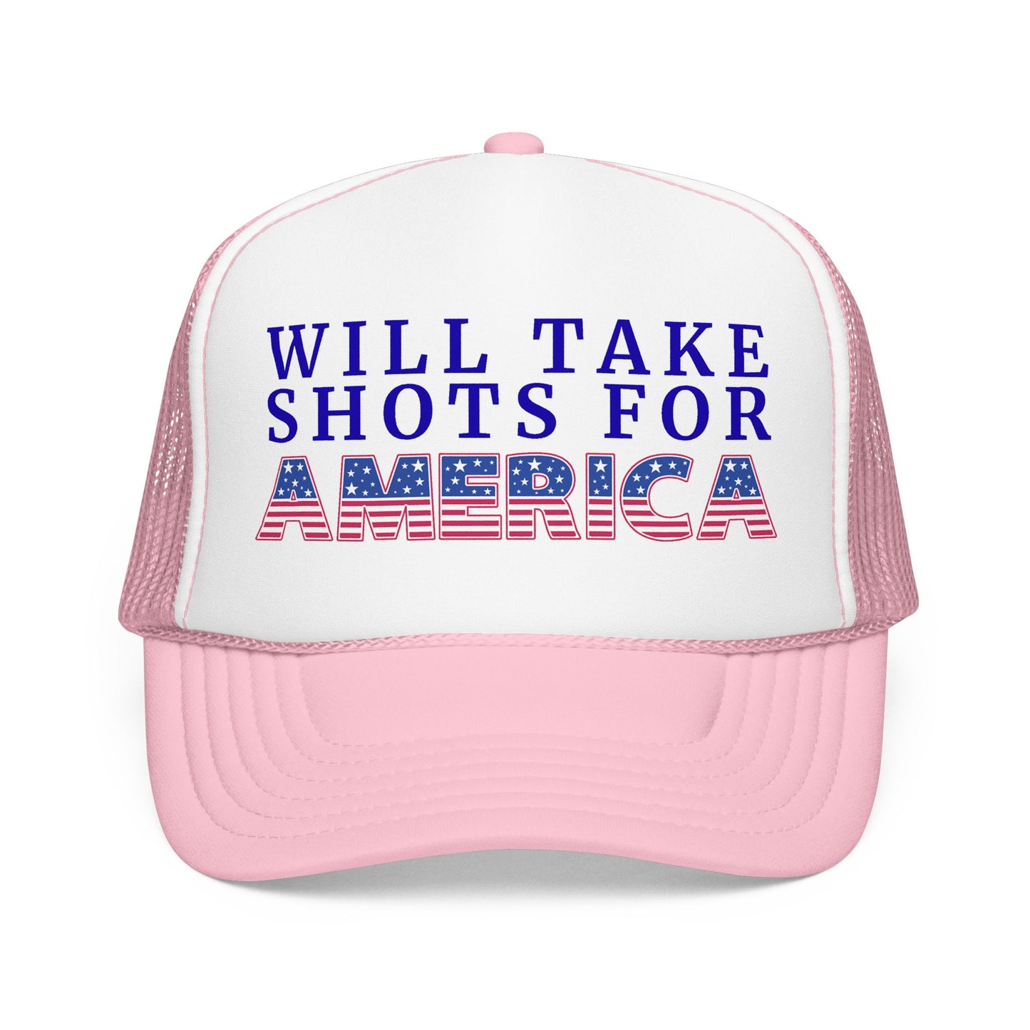 Will Take Shots for America 4th of July Foam Trucker Hat