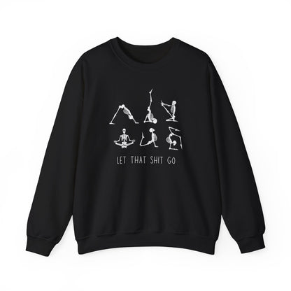 Let That Shit Go - Crewneck Sweatshirt