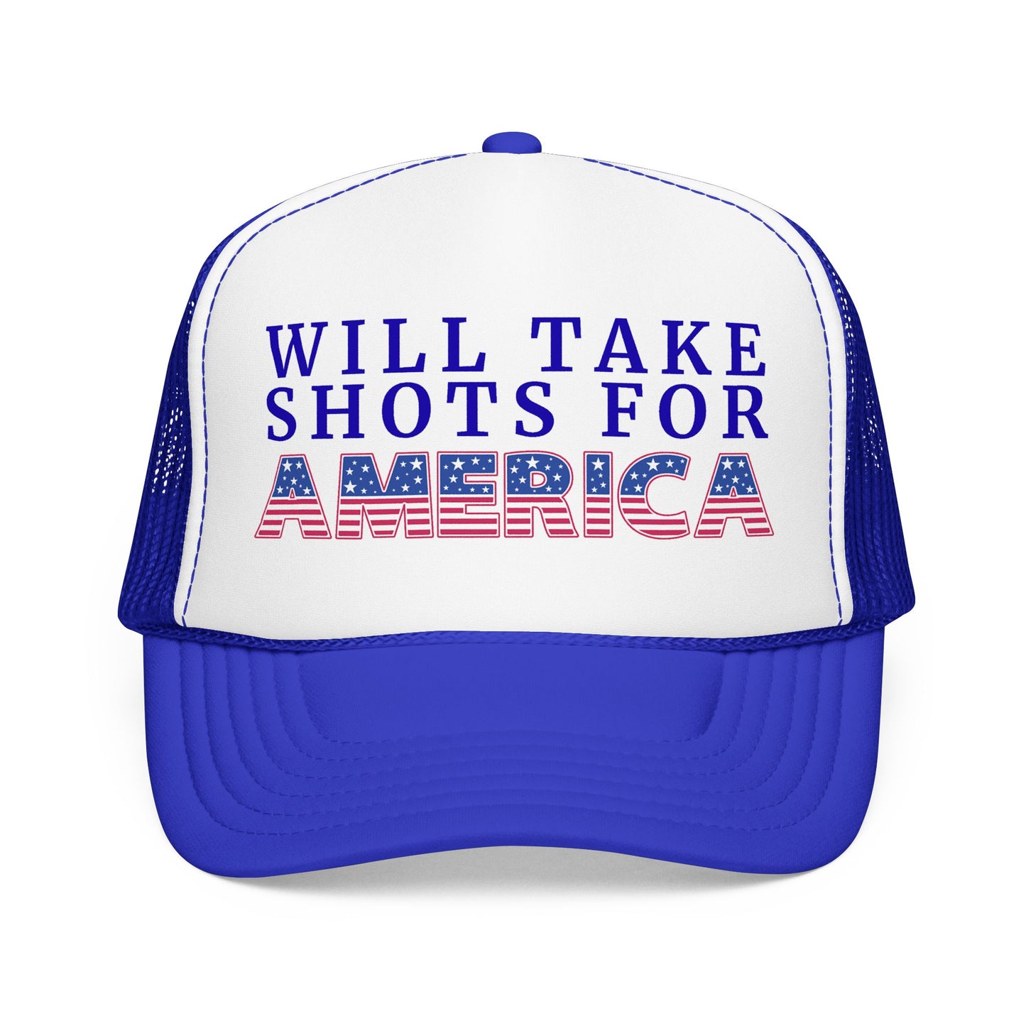 Will Take Shots for America 4th of July Foam Trucker Hat