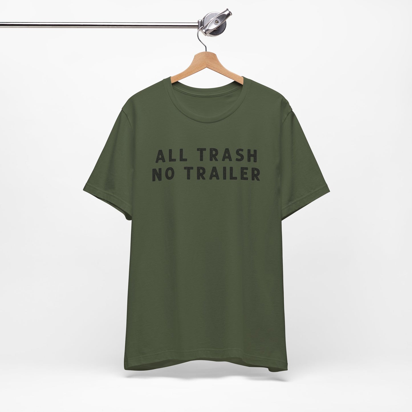 All Trailer No Trash - Short Sleeve Tee