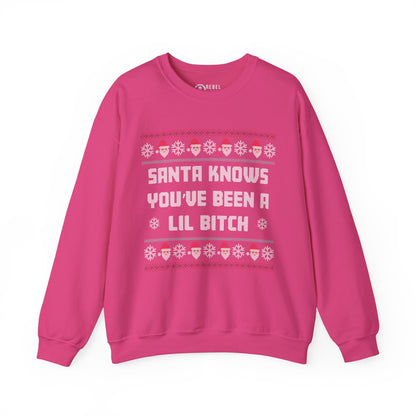Santa Knows You've Been a Lil Bitch - Ugly Sweatshirt