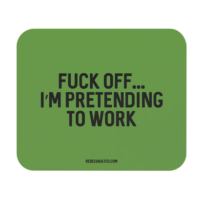 Im Pretending to Work - Mouse Pad