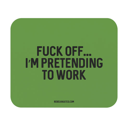 Im Pretending to Work - Mouse Pad