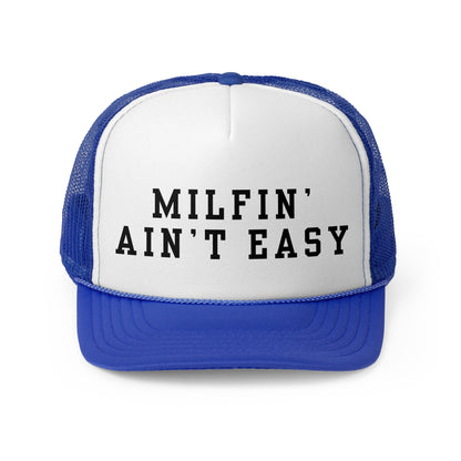 Milfin' Ain't Easy - Trucker Cap