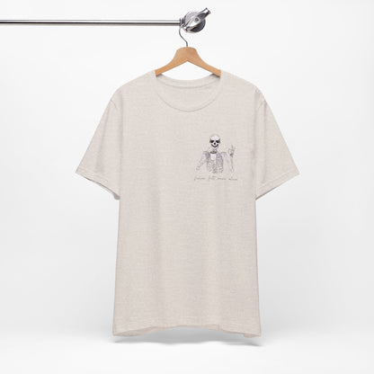 Never Felt More Alive - Short Sleeve Tee