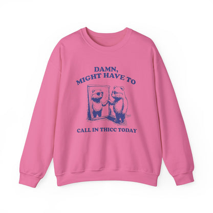 Call in Thicc - Crewneck Sweatshirt