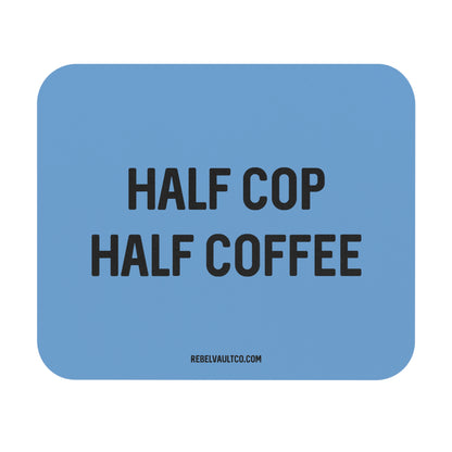 Half Cop Half Coffee - Mouse Pad