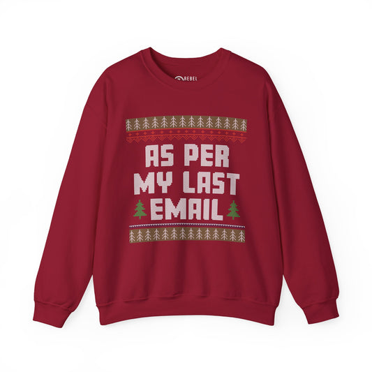 As Per My Last Email - Ugly Sweatshirt