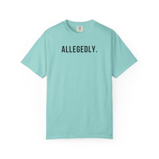 Allegedly - Comfort Color Tee
