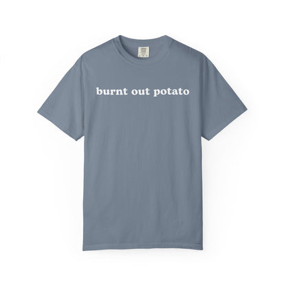 Burnt Out Potato - Comfort Color Tee