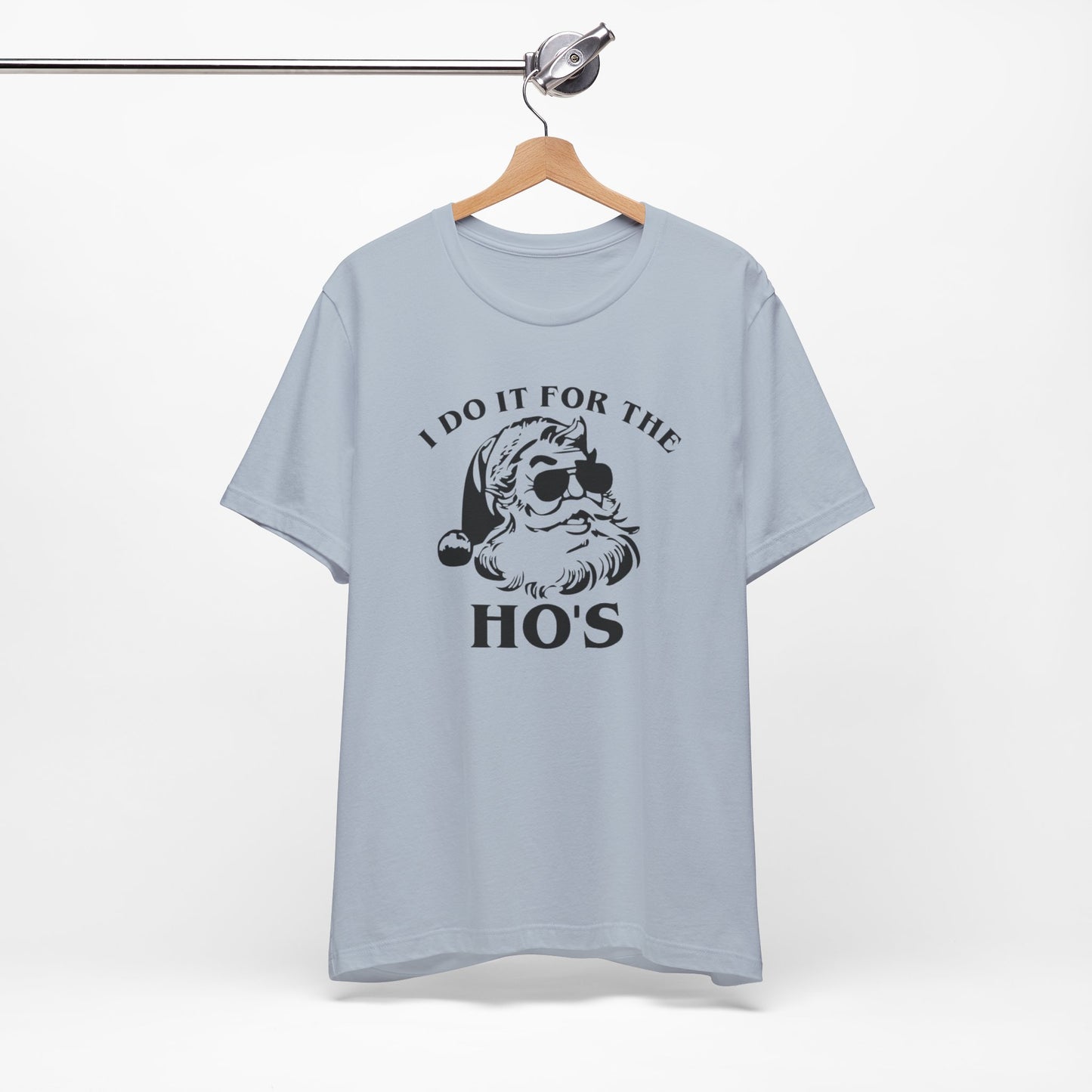 I Do It For The Ho's - Short Sleeve Tee