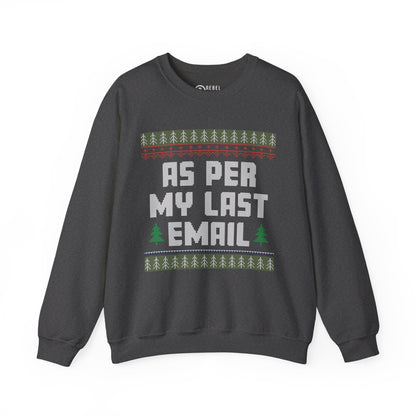 As Per My Last Email - Ugly Sweatshirt