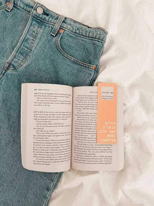 Bitch I Said Just One More Chapter Bookmark