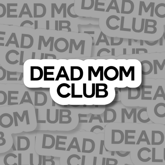 Dead Mom Club - Vinyl Sticker