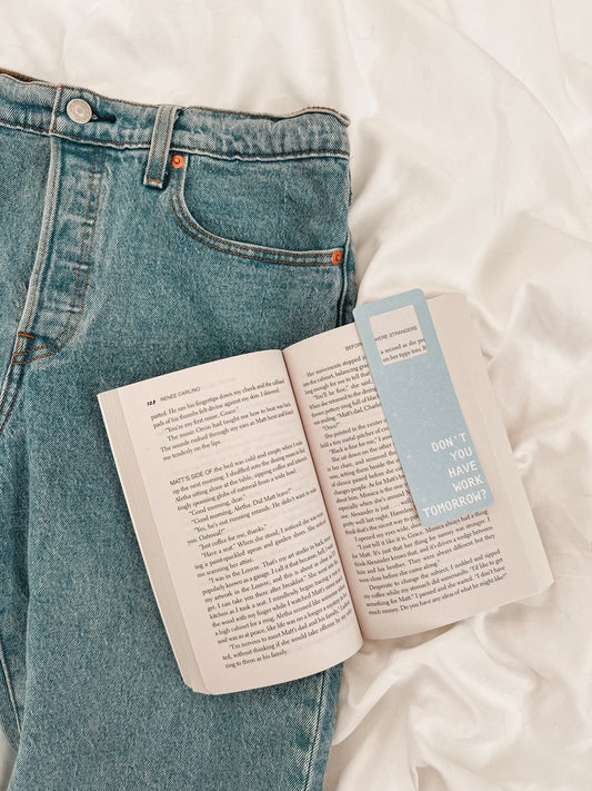 Dont You Have Work Tomorrow Bookmark