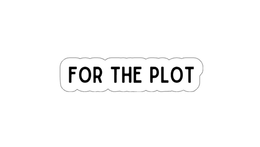 For The Plot - Vinyl Sticker