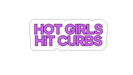 Hot Girls Hit Clubs- Vinyl Sticker