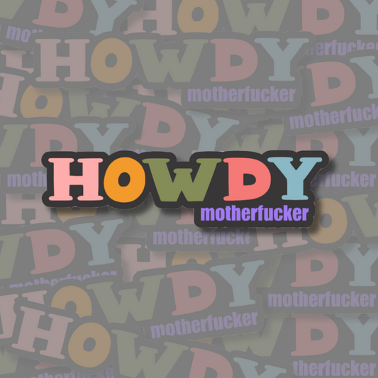 Howdy Motherfucker - Vinyl Sticker
