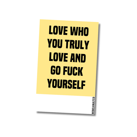Love Who You Truly Love - MINI Rebel Note Card