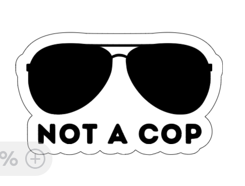 Not A Cop - Vinyl Sticker