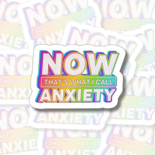 Now That's What I Call Anxiety - Vinyl Sticker