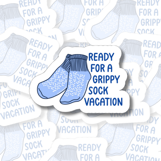 Ready for a Grippy Sock Vacation - Vinyl Sticker