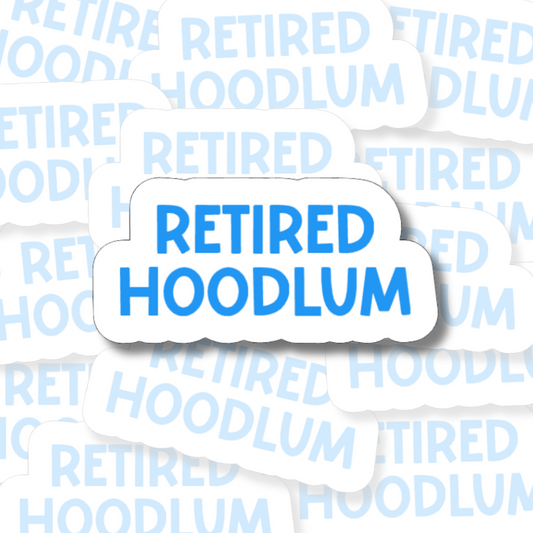 Retired Hoodlum - Vinyl Sticker