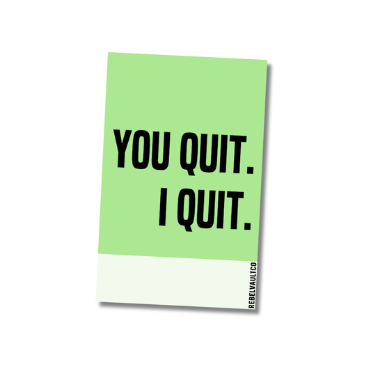 You Quit I Quit - MINI Rebel Note Card