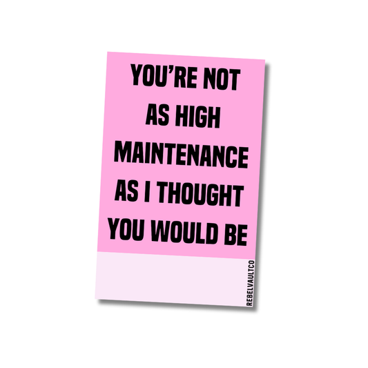 You're Not As High Maintenance - MINI Rebel Note Card
