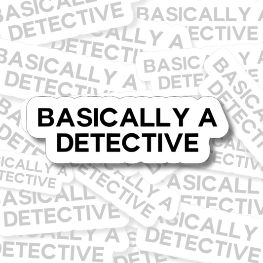 Basically A Detective - Vinyl Sticker